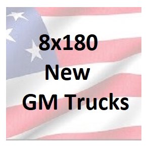 8x180 New GM Trucks